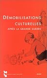 Revue 14/18 aujourd hui : D�mobilisations culturelles apr�s la grande guerre