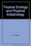 Tropical ecology and physical edaphology