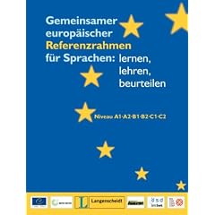 Gemeinsamer europ�ischer Referenzrahmen f�r Sprachen: Lernen, lehren, beurteilen. Niveau A1, A2, B1, B2