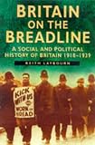 Britain on the Breadline: A Social and Political History of Britain 1918-1939 (Sutton Illustrated History Paperbacks)