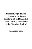 Review IndyPublish  / American Negro Slavery (A Survey of the Supply, Employment and Control of Negro Labor as Determined by the Plantation Regime)