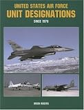  : United States Air Force Unit Designations Since 1978