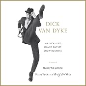My Lucky Life In and Out of Show Business: A Memoir | [Dick Van Dyke]