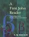 A First John Reader: Intermediate Greek Reading Notes and Grammar