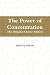 The Power of Concentration: The Original Classic Edition