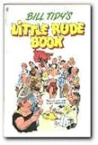 Bill Tidy's little rude book