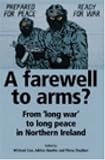 A Farewell to Arms?: Beyond the Good Friday Agreement, Second Edition