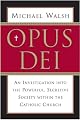 Opus Dei: An Investigation into the Powerful Secretive Society within the Catholic Church