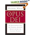 Opus Dei: An Investigation into the Powerful Secretive Society within the Catholic Church by  Michael Walsh