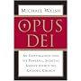 Opus Dei: An Investigation Into the Powerful, Secretive Society Within the Catholic Church
