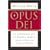 Opus Dei: An Investigation Into the Powerful, Secretive Society Within the Catholic Church