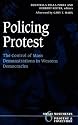 Policing Protest: The Control of Mass Demonstrations in Western Democracies (Social Movements, Protest and Contention)