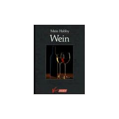 Mein Hobby Wein.