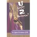 U Got 2 Believe! book cover