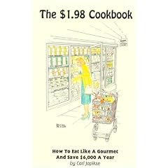 The $1.98 Cookbook: How to Eat Like a Gourmet and Save $6,000-Or More-A Year by  Carl Japikse
