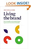 Living the Brand: How to transform every member of your organization into a brand ambassador