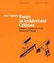 Essays in Architectural Criticism: Modern Architecture and Historical Change