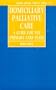 Domiciliary Palliative Care: A Handbook for Family Doctors and Community Nurses (Oxford Medical Publications)