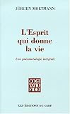 L\' esprit qui donne la vie : une pneumatologie intégrale