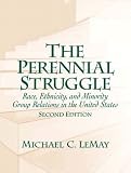 The Perennial Struggle: Race, Ethnicity and Minority Group Relations in the United States (2nd Edition)