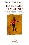 Bourreaux et victimes : Psychologie de la torture