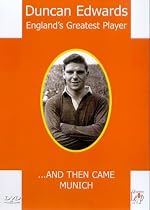 Duncan Edwards - England's Greatest Player - And Then Came Munich [DVD]