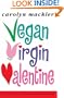 Vegan, Virgin, Valentine