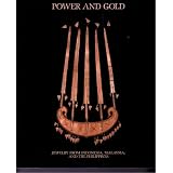 Power and Gold: Jewelry from Indonesia, Malaysia, and the Philippines: From the Collection of the Barbier-Muller Museum, Geneva