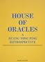 House of Oracles: A Huang Yong Ping Retrospective