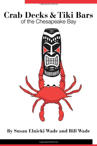 Crab Decks & Tiki Bars of the Chesapeake Bay