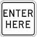 Traffic Sign, 18 x 18In, BK/WHT, Enter Here