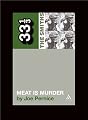The Smiths' Meat Is Murder (Thirty Three and a Third series)