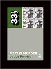 The Smiths' Meat Is Murder (Thirty Three and a Third series)