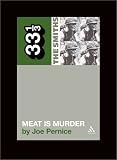 The Smiths' Meat Is Murder (Thirty Three and a Third series)