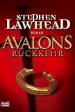 Avalons R&uuml;ckkehr: Roman - Stephen R. Lawhead