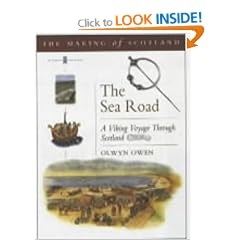 The Sea Road : A Viking Voyage Through Scotland (Making of Scotland)