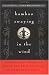 Book Bamboo Swaying in the Wind: A Survivor's Story of Faith and Imprisonment in Communist China