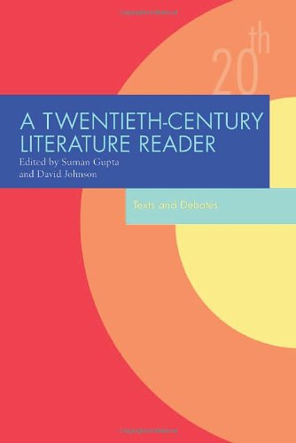 A Twentieth-Century Literature Reader: Texts and Debates (Twentieth-Century Literature: Texts and Debates)