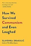 How We Survived Communism & Even Laughed