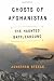 Ghosts of Afghanistan: The Haunted Battleground Image of Ghosts of Afghanistan: The Haunted Battleground