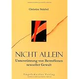Nicht allein. Unterst�tzung von Betroffenen sexueller Gewaltvon "Christine Striebel"
