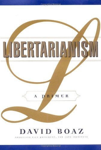 Libertarianism: A Primer by David Boaz (1997-01-15)