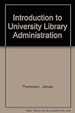 An introduction to university library administration
