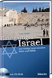 Einzigartiges Israel: Das Heilige Land zwischen Bibel und Politik - Timo Roller
