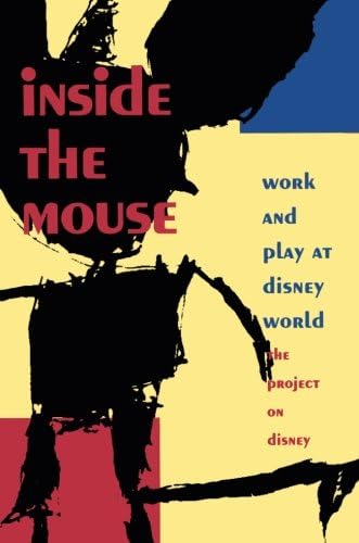 Inside the Mouse: Work and Play at Disney World, The Project on Disney