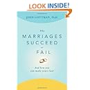 Why Marriages Succeed or Fail: And How You Can Make Yours Last