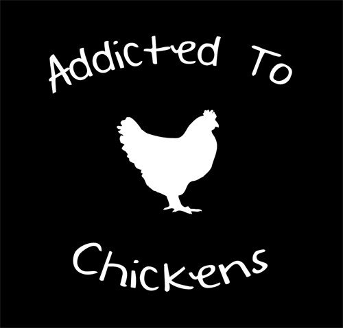 Image of 'Addicted to Chickens' Vinyl Decal Sticker