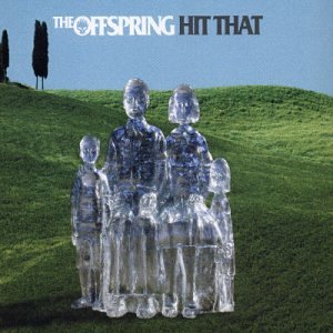 The Offspring - Hit That - Zortam Music