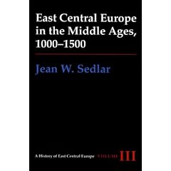 East Central Europe in the Middle Ages, 1000-1500 (A History of East Central Europe)