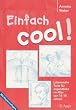 Einfach cool!: Lebensnahe Texte f�r Jugendliche im Alter von 14-16 Jahren. Mit Kopiervorlagen